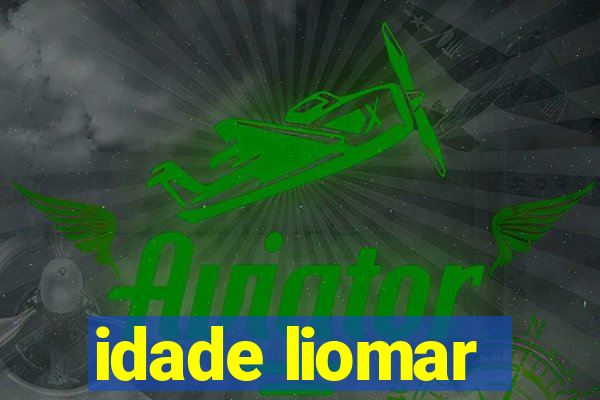 idade liomar