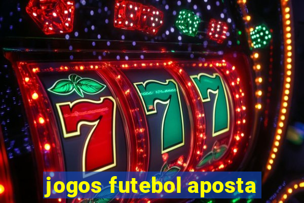 jogos futebol aposta