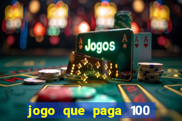 jogo que paga 100 por dia