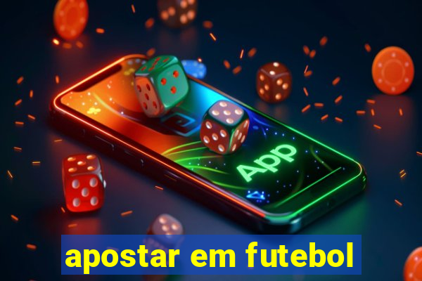 apostar em futebol