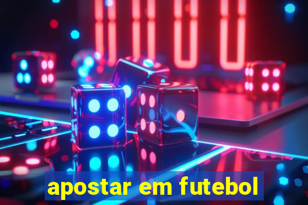 apostar em futebol