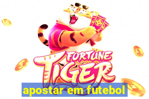 apostar em futebol