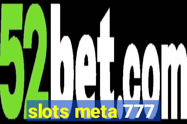 slots meta 777