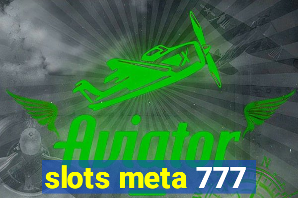 slots meta 777