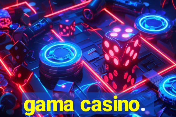 gama casino.