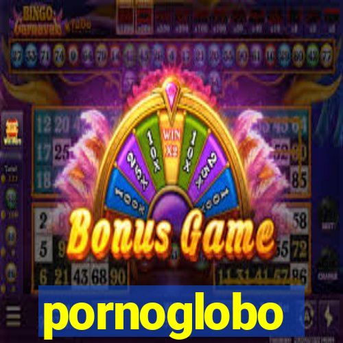 pornoglobo