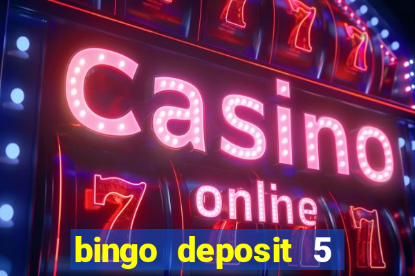 bingo deposit 5 get 25 free