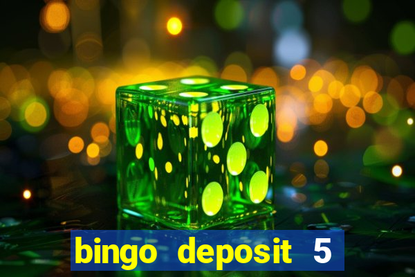 bingo deposit 5 get 25 free