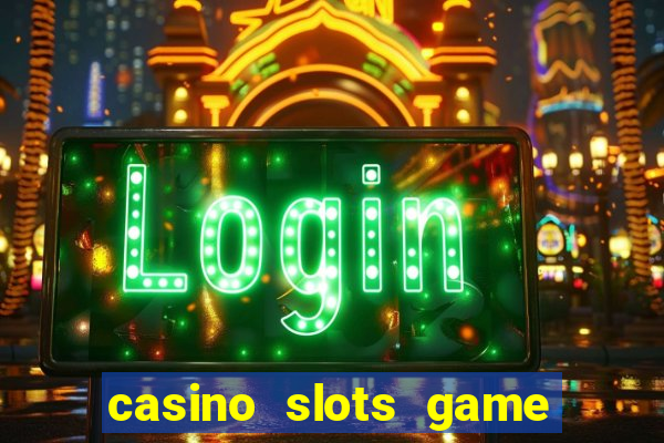 casino slots game real money