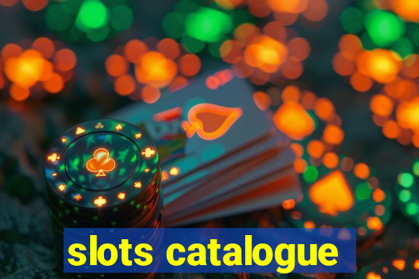 slots catalogue