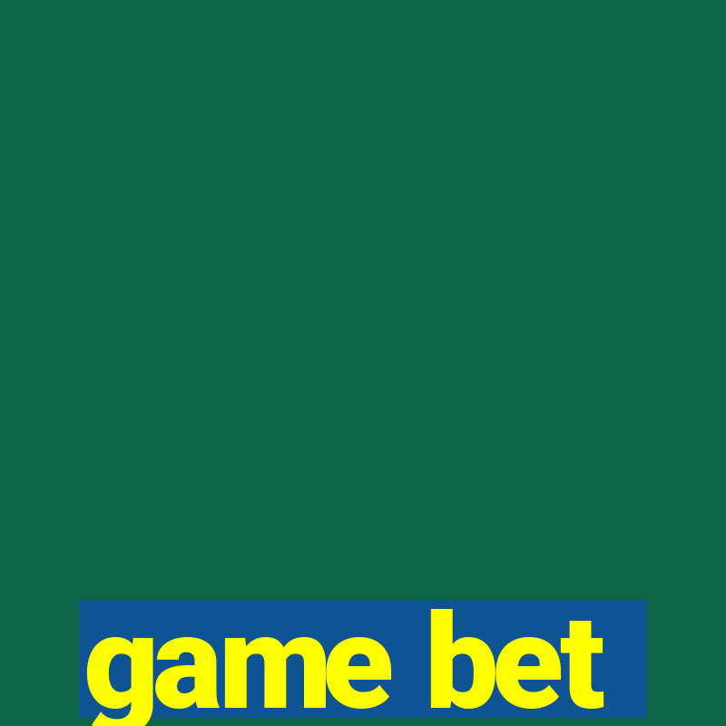 game bet