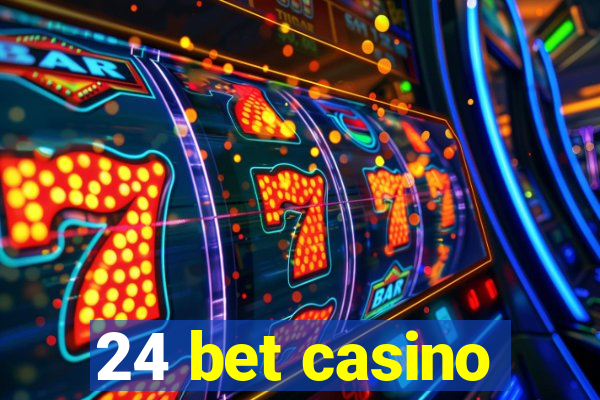 24 bet casino