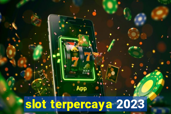 slot terpercaya 2023