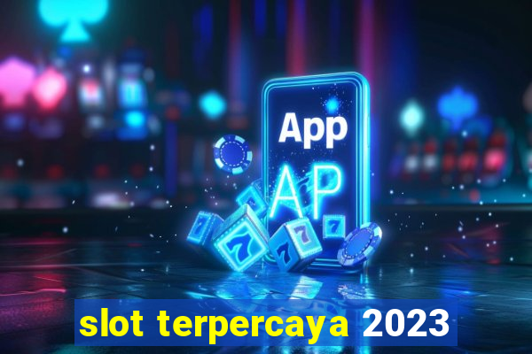 slot terpercaya 2023