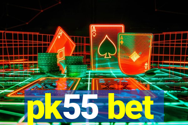 pk55 bet