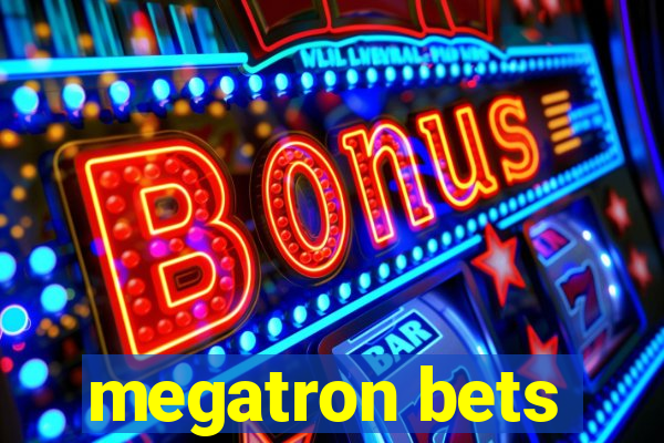 megatron bets