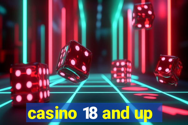 casino 18 and up