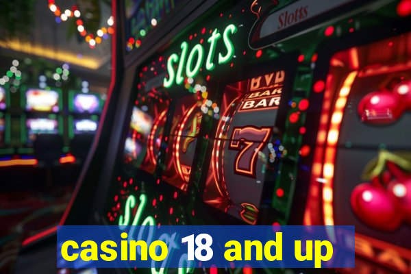 casino 18 and up