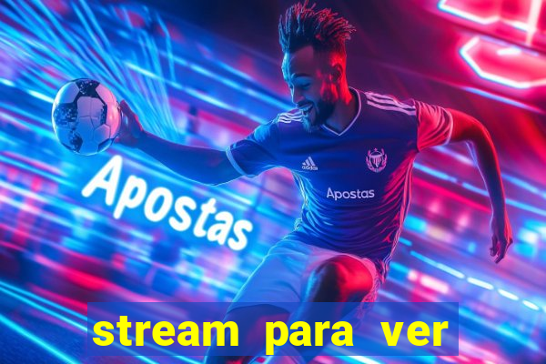 stream para ver jogos de futebol