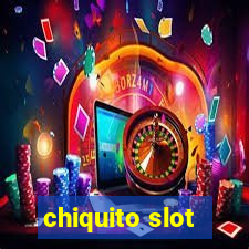 chiquito slot