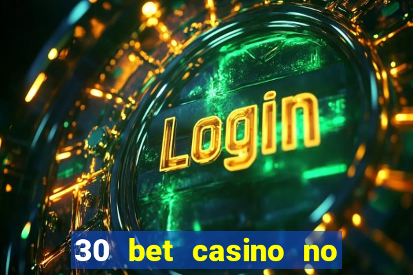 30 bet casino no deposit bonus