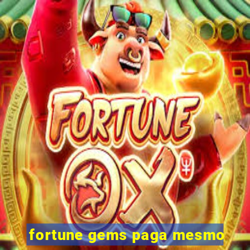 fortune gems paga mesmo