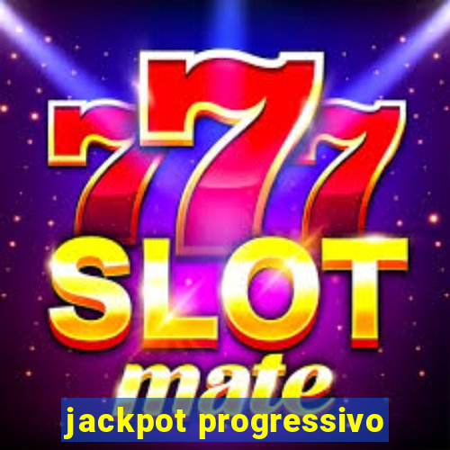 jackpot progressivo