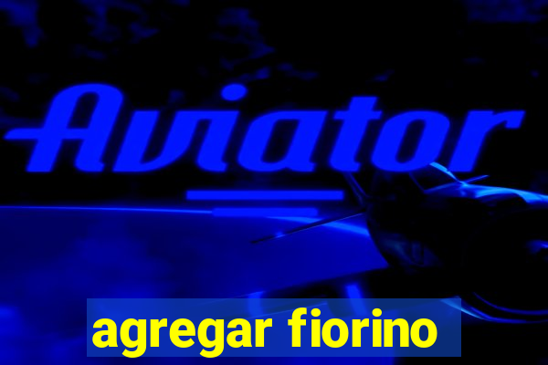 agregar fiorino