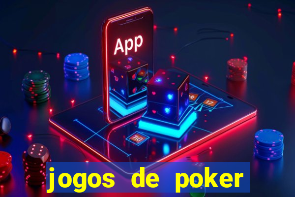 jogos de poker texas holdem