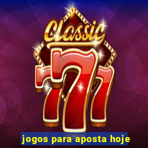 jogos para aposta hoje