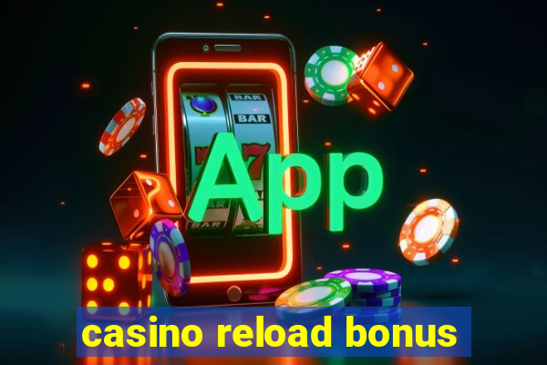 casino reload bonus