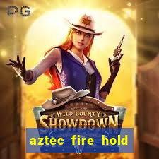 aztec fire hold and win