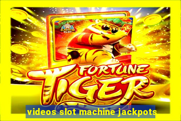 videos slot machine jackpots