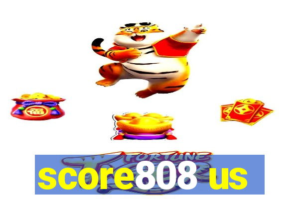 score808 us