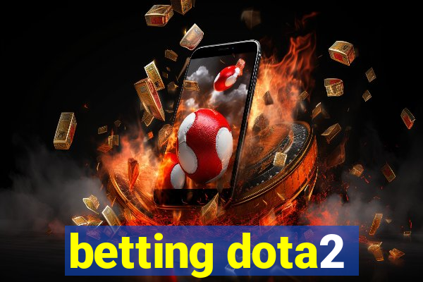 betting dota2