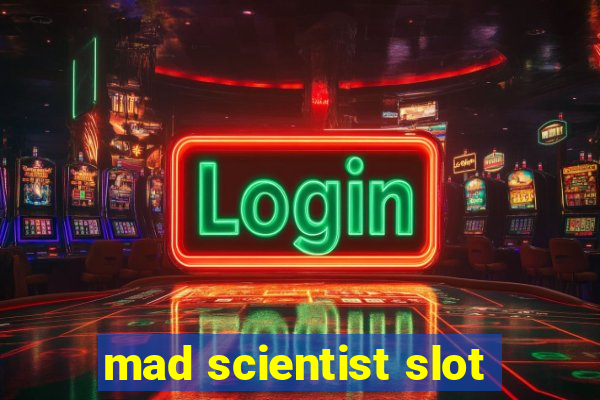 mad scientist slot