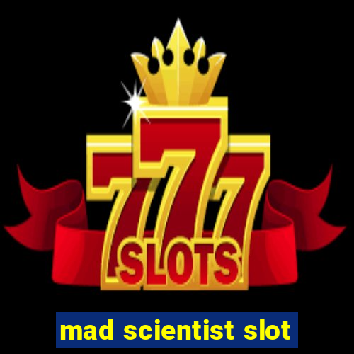 mad scientist slot