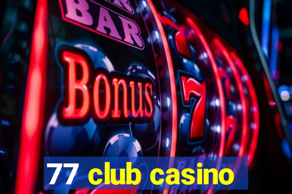 77 club casino