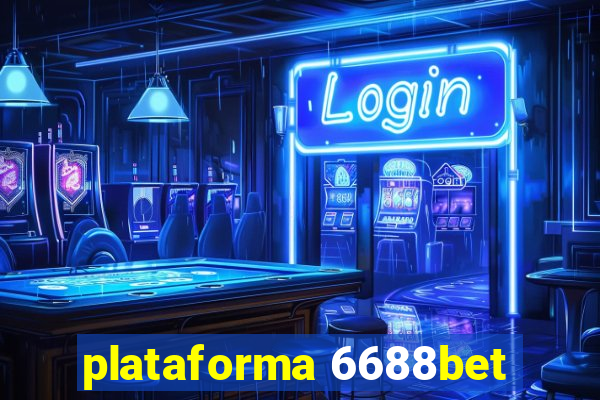 plataforma 6688bet