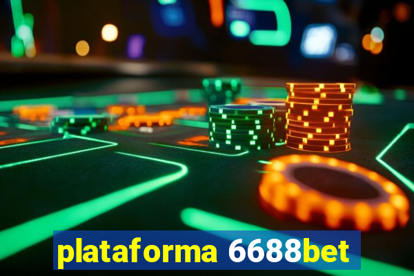 plataforma 6688bet