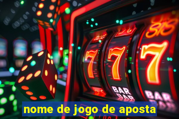 nome de jogo de aposta