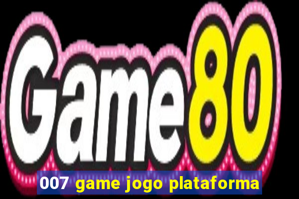 007 game jogo plataforma