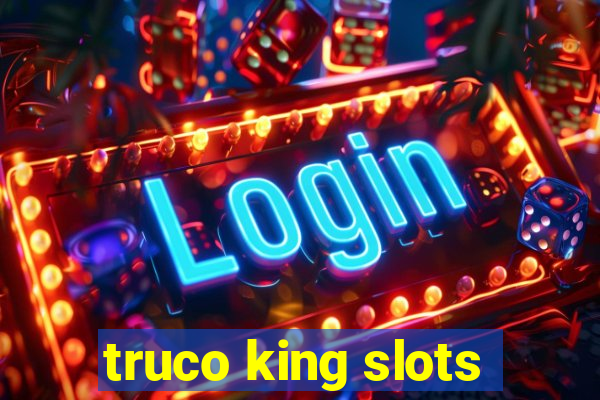 truco king slots