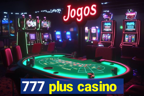 777 plus casino