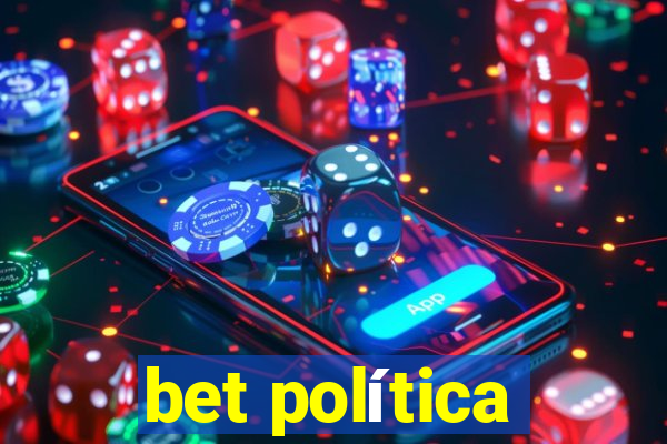 bet política