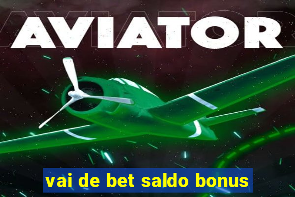 vai de bet saldo bonus