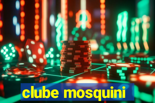 clube mosquini