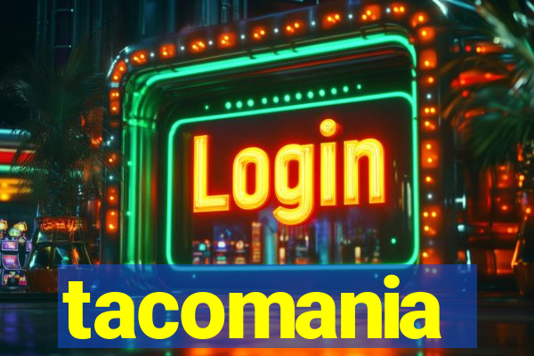 tacomania