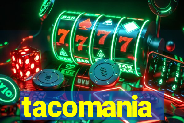 tacomania