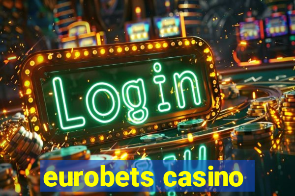 eurobets casino